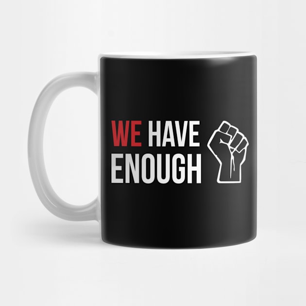 WE HAVE ENOUGH fist quote design by star trek fanart and more